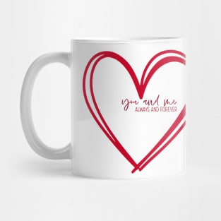 You And Me Always And Forever RED Mug